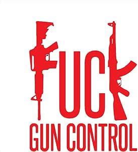 Amazon Cartat2s Fuck Gun Control Vinyl Decal 6 5in X 5 5in Gun Rights 2nd Amendment