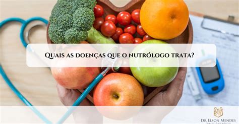Nutrologo Trata O Que