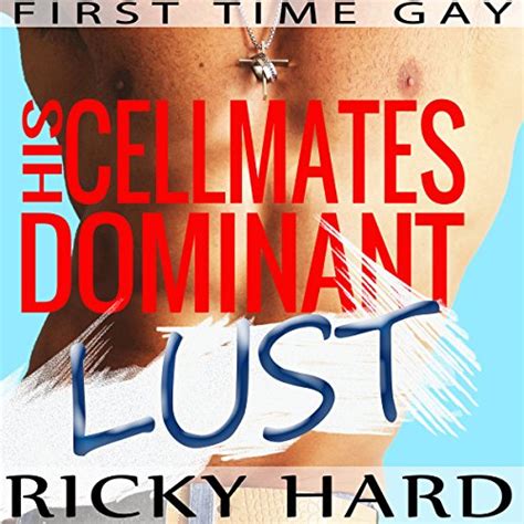 Amazon First Time Gay His Cellmates Dominant Lust Gay Taboo Mm Erotica Audible Audio