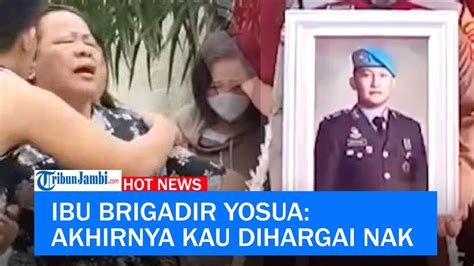 Pemakaman Ulang Brigadir Yosua Ibu Akhirnya Kau Dihargai Nak Youtube