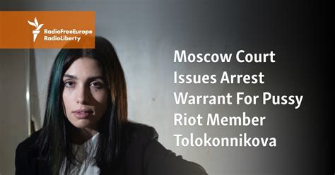Moscow Court Issues Arrest Warrant For Pussy Riot Member Tolokonnikova