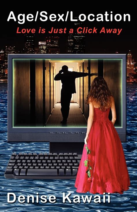 Age Sex Location Love Is Just A Click Away Kawaii Denise 9781621830016 Amazon Books