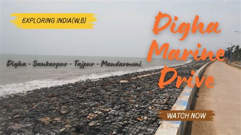 Digha Marine Drive Experiencing Scenic Beauty Of The Bay Of Bengal