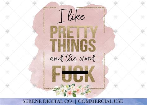 I Like Pretty Things And The Word Fuck Png Adult Png Funny Etsy