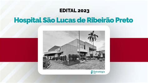 Saiu O Edital De Residência Médica 2023 Do Hospital São Lucas