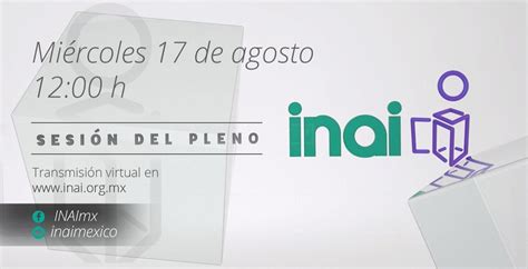 INAI On Twitter Te Invitamos A Seguir A Partir De Las 12 00 Horas