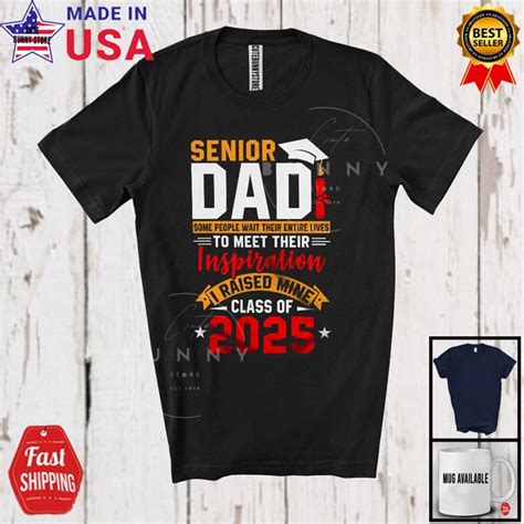 Hot Trending Kiraa Tee With Senior Dad I Raised Mine Class Of 2025 Cheerful Father S Day