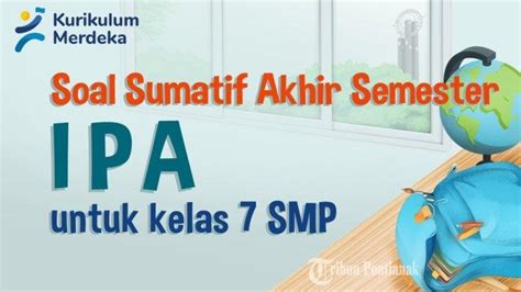 Soal Sas Pilihan Ganda Essay Ipa Kelas Smp Kurikulum Merdeka Dan