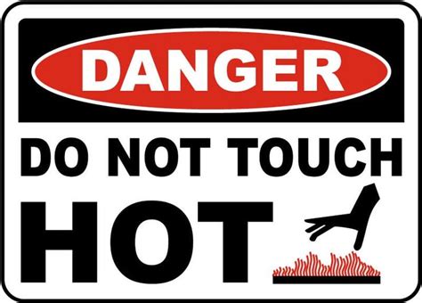Danger Do Not Touch Hot Sign Get Off Now How To Fall Asleep Signs Dangerous