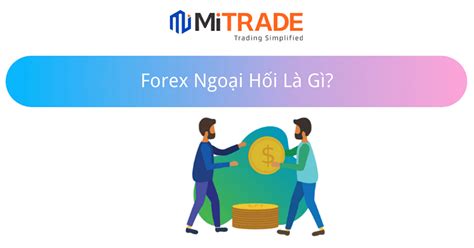 Các Cặp Tiền Chính Trong Forex Hướng Dẫn Về Các Cặp Tiền Tệ Được Giao