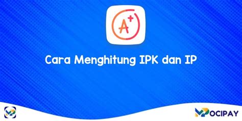 Cara Menghitung IPK Dan IP Yang Benar Lengkap Dengan Rumusnya