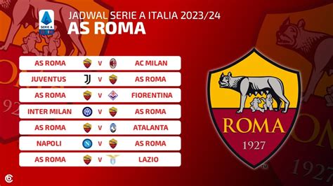 JADWAL AS ROMA LIGA ITALIA 2023 2024 AS ROMA FIXTURES SERIE A 2023