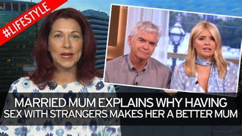 Married Mum Who Has Sex With Strangers Says She S A Role Model To Her