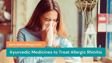 Ayurvedic Medicines To Treat Allergic Rhinitis Iafa Ayurveda