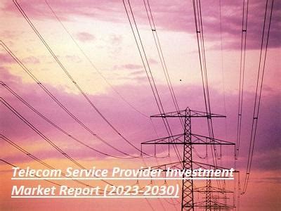 Telecom Service Provider Investment Market To Eyewitness Huge