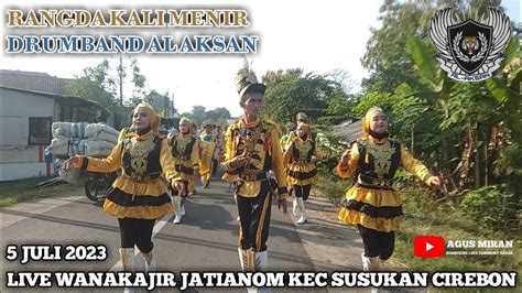 Rangda Kali Menir Drumband Al Aksan Live Wanakajir Jatianom Kec Susukan