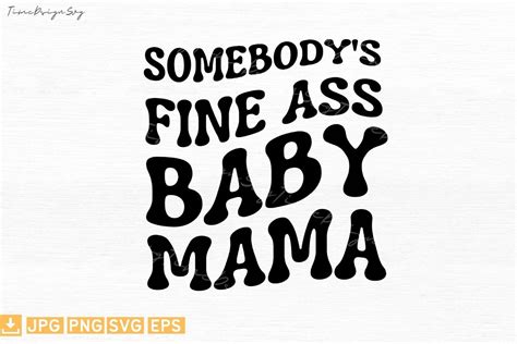 Somebody S Fine Ass Mama Graphic By Timecraftshop Creative Fabrica