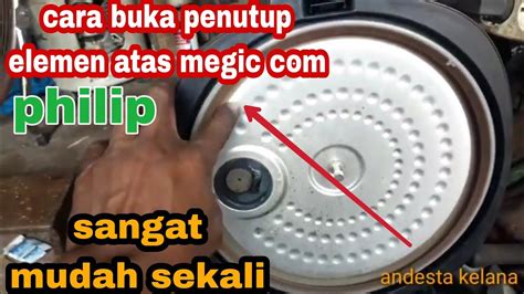 Cara Membuka Penutup Elemen Atas Magic Philip Sangat Mudah YouTube