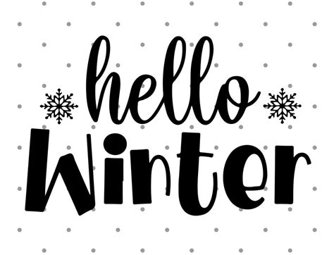 Hello Winter Svg Christmas Svg Winter Svg Snowflake Svg Etsy