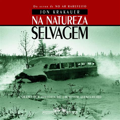 Livro Na Natureza Selvagem - Na natureza selvagem: a dramatica história de um jovem aventureiro ...