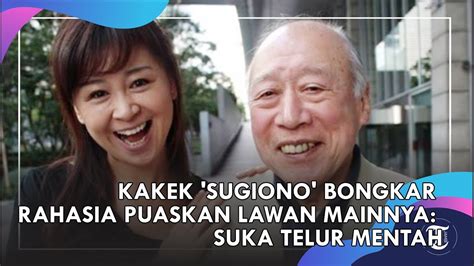 Dekade Main Film Panas Kakek Sugiono Bongkar Rahasia Puaskan Lawan