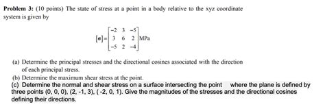 Solved Problem 3: (10 points) The state of stress at a point | Chegg.com