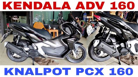 Bagaimana Jika Knalpot Original Honda Pcx Di Pasang Di Adv Apa