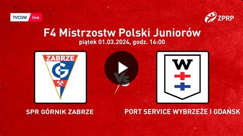 Spr G Rnik Zabrze Port Service Wybrze E I Gda Sk P Fina Tvcom