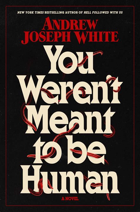 You Weren't Meant to Be Human | Book by Andrew Joseph White | Official