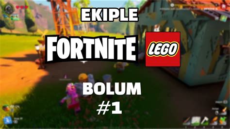 EKİPLE FORTNİTE LEGO MODUNU OYNUYORUZ BÖLÜM 1 YouTube