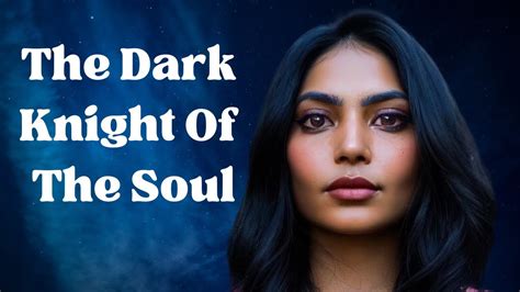 6 Stages Of The Dark Knight Of The Soul YouTube