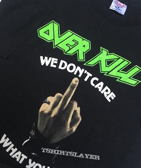 1987 Overkill We Dont Care What You Say Fuck You TShirtSlayer TShirt And BattleJacket Gallery