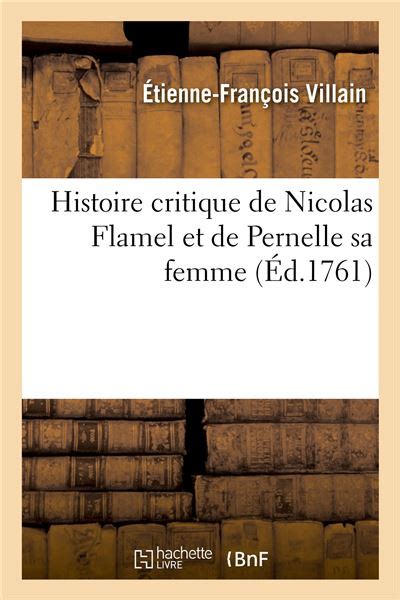 Histoire Critique De Nicolas Flamel Et De Pernelle Sa Femme Recueillie