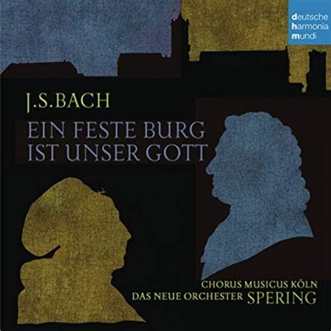 Bach Ein Feste Burg Ist Unser Gott By Christoph Spering On Amazon