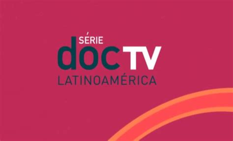 DocTV América Latina VI divulga lista de três finalistas por país TELA VIVA News