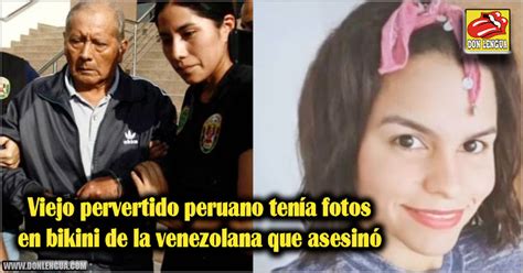 Viejo Pervertido Peruano Ten A Fotos En Bikini De La Venezolana Que Asesin Donlengua