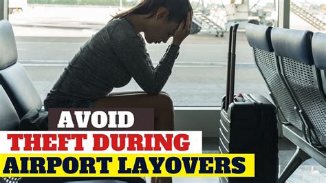 Tips For Theft Prevention During Layovers And Connecting Flights