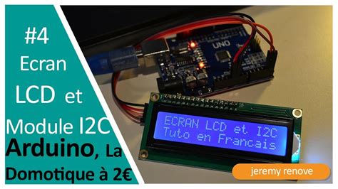 LA DOMOTIQUE À 2 COMMANDER UN ECRAN LCD EN I2C SUR ARDUINO YouTube