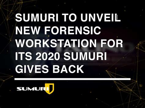 Sumuri To Unveil New Forensic Workstation For Its 2020 Sumuri Gives