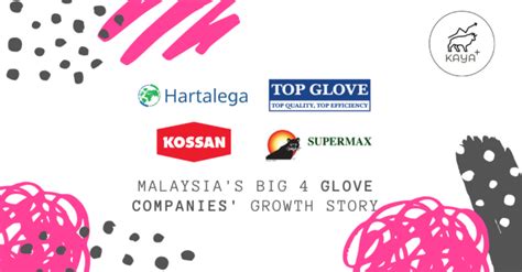 Malaysia S Big Glove Companies Growth Story Kaya Plus