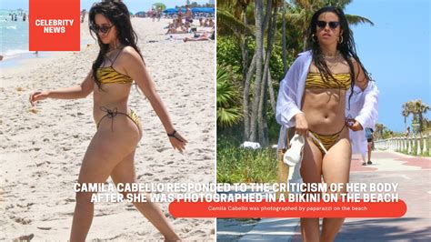 Camila Cabello Responded To The Criticism Of Her Body After She Was Photographed In A Bikini On