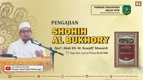 Live Pengajian Kitab Shohih Al Bokhory Jum At Shofar H