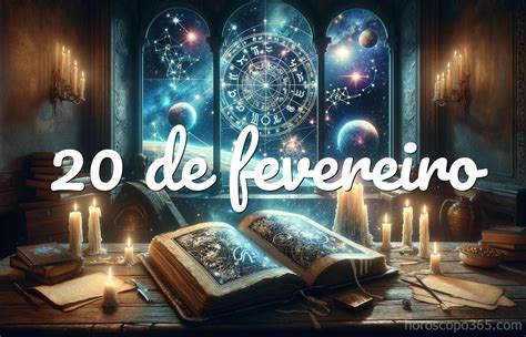 Signo Dia 20 De Fevereiro