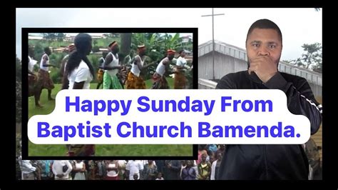 Happy Sunday From Baptist Church Bamenda Youtube