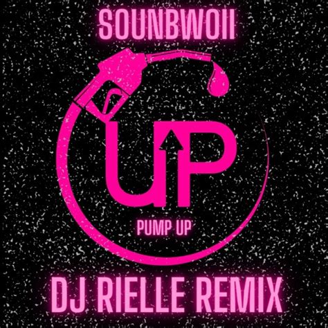 Stream Pump Up X Shes Hot Dj Rielle Remix By Rielle Listen Online For Free On Soundcloud