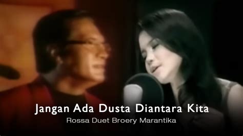 Rossa Duet Broery Marantika Jangan Ada Dusta Diantara Kita With