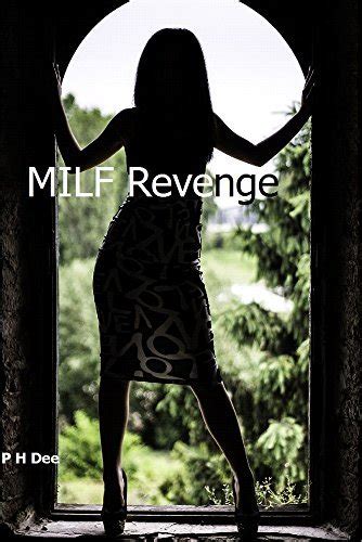 MILF Revenge An Erotic Tale With A Twist By P H Dee Goodreads