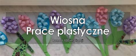 Wiosenne Prace Plastyczne Dla 3 4 Latków Przedszkolaków Pomysły