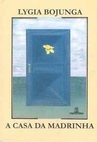 A Casa Da Madrinha - A Casa Da Madrinha by Lygia Bojunga Nunes | Goodreads
