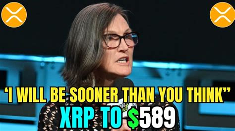 XRP NEWS TODAY XRP TO 589 CATHIE WOODS XRP PREDICTION XRP NEWS TODAY